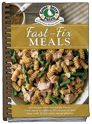 Fast-Fix Meals: From Stove to Table in 30 Minutes or Less! by Gooseberry Patch