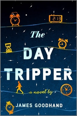 The Day Tripper by Goodhand, James