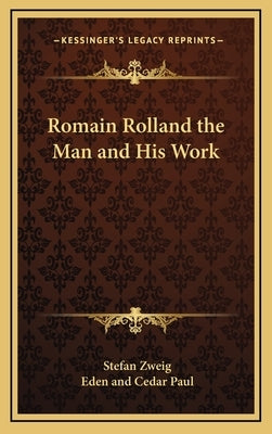 Romain Rolland the Man and His Work by Zweig, Stefan