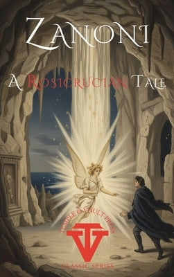 Zanoni A Rosicrucian Tale: Annotated Edition by Trinca, Travis