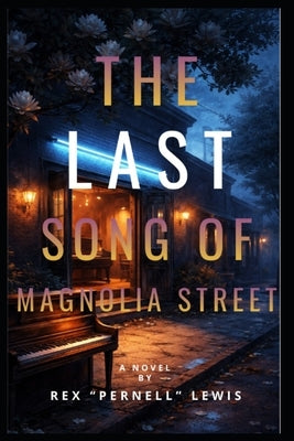 The Last Song of Magnolia Street by Lewis, Rex Pernell