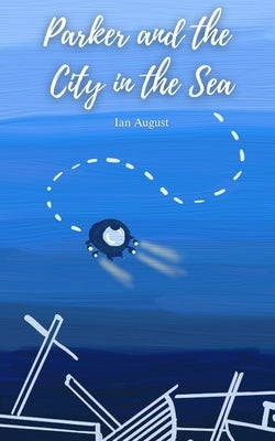 Parker and the City in the Sea by August, Ian