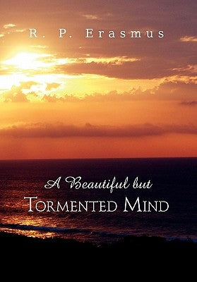 A Beautiful But Tormented Mind by Erasmus, R. P.