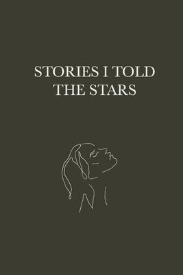 Stories I told the Stars: part I by Nicole, Tiffany