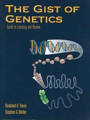 The Gist of Genetics: Guide to Learning and Review: . by Davis, Rowland H.