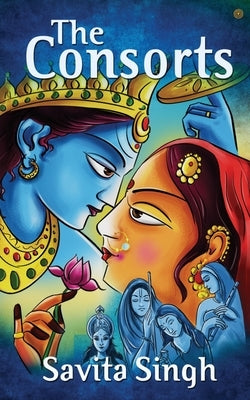 The Consorts by Singh, Savita