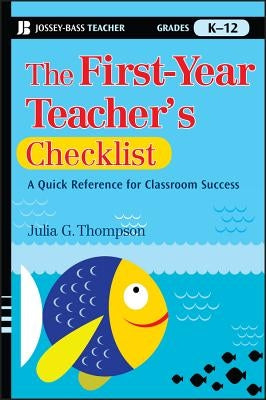 The First-Year Teacher's Checklist by Thompson, Julia G.