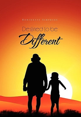Destined to Be Different by Simpkins, Robinette