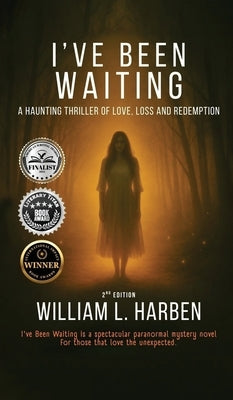 I've Been Waiting: A Haunting Thriller of love, loss and Redemption by Harben, William L.