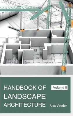 Handbook of Landscape Architecture: Volume II by Vedder, Alex