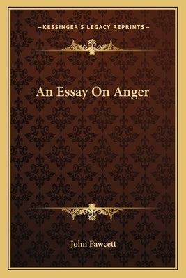 An Essay On Anger by Fawcett, John