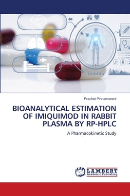 Bioanalytical Estimation of Imiquimod in Rabbit Plasma by Rp-HPLC by Pinnamaneni, Prachet