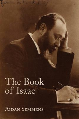 The Book of Isaac by Semmens, Aidan