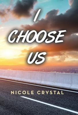 I Choose Us by Crystal, Nicole