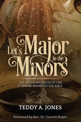 Let's Major In the Minors by Jones, Teddy