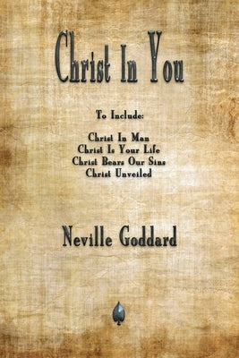Christ In You by Goddard, Neville