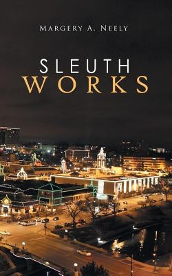 Sleuth Works by Neely, Margery a.