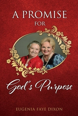 A Promise for God's Purpose by Dixon, Eugenia Faye