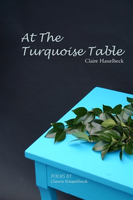 At the Turquoise Table by Hasselbeck, Claire