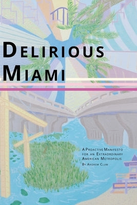 Delirious Miami by Clum, Andrew
