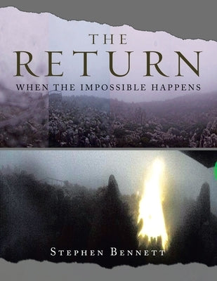 The Return: When the Impossible Happens by Bennett, Stephen