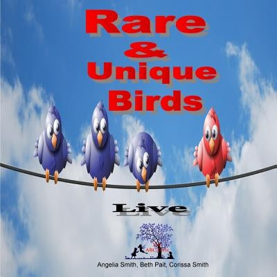 Rare & Unique Birds by Pait, Beth