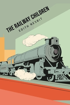 The Railway Children by Nesbit, Edith