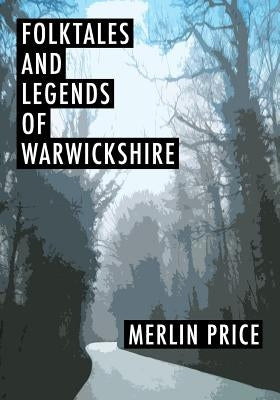 Folktales and Legends of Warwickshire by Price, Merlin