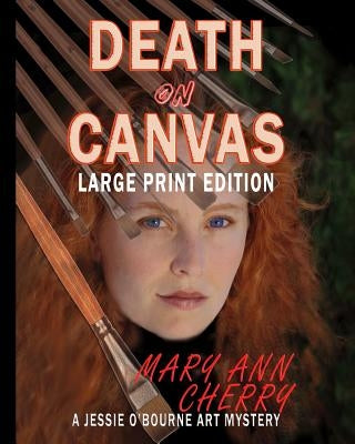 Death on Canvas: Large Print Edition by Cherry, Mary Ann
