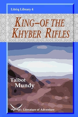 King-of the Khyber Rifles by Mundy, Talbot