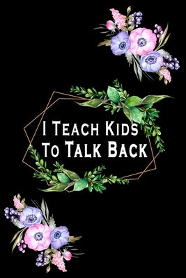 I Teach Kids To Talk Back: Speech Language Pathologist, gift for speech-language pathologist, Speech Therapy Assistants by Pathologist, Bouchama