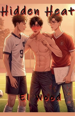 Hidden Heat by Wood, El