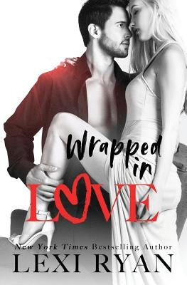 Wrapped in Love by Ryan, Lexi