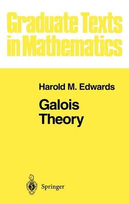 Galois Theory by Edwards, Harold M.