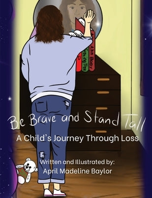Be Brave and Stand Tall by Baylor, April Madeline
