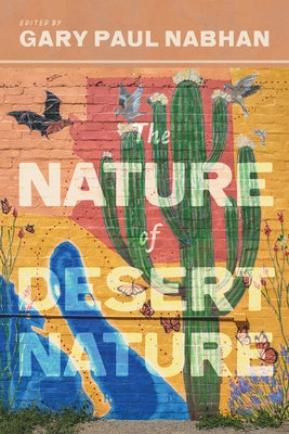 The Nature of Desert Nature by Nabhan, Gary Paul