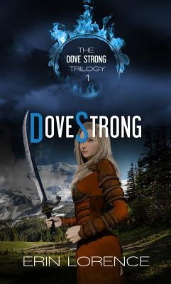 Dove Strong, 1 by Lorence, Erin