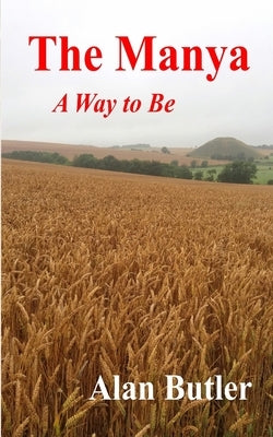 The Manya: A Way to Be by Butler, Alan