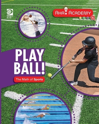 Play Ball! The Math of Sports by Harrod, Bill