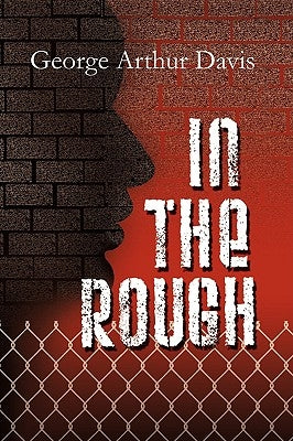 In the Rough by Davis, George Arthur