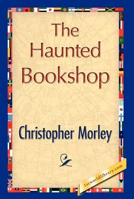 The Haunted Bookshop by Christopher Morley, Morley