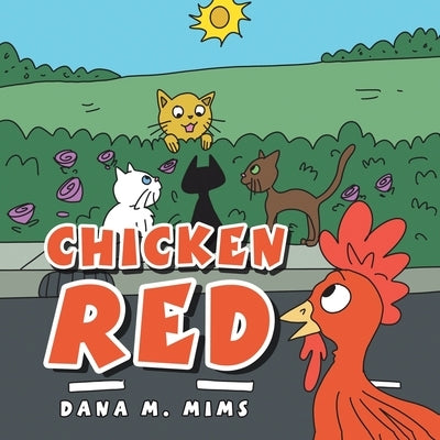 Chicken Red by Mims, Dana M.