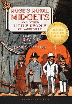 Rose's Royal Midgets and Other Little People of Vaudeville by Taylor, James