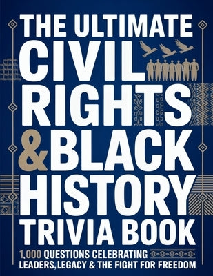 The Ultimate Civil Rights & Black History Trivia Book: 1,000 Powerful Questions That Celebrate Leaders, Legacy & the Fight for Freedom by Digital, Horsecreek