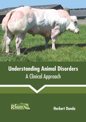 Understanding Animal Disorders: A Clinical Approach by Dunda, Herbert