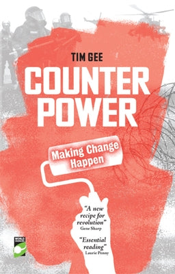 Counterpower: Making Change Happen by Gee, Tim
