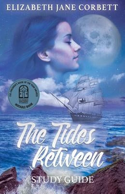 The Tides Between: Study Guide by Corbett, Elizabeth Jane