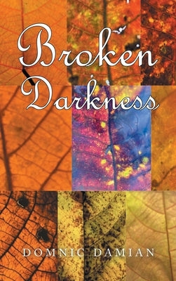 Broken Darkness by Damian, Dominic