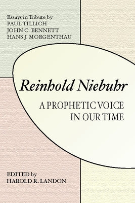 Reinhold Niebuhr: A Prophetic Voice in Our Time by Landon, Harold R.