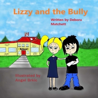 Lizzy and the Bully by Matchett, Debora